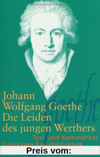 Die Leiden des jungen Werthers: Leipzig 1774 (Suhrkamp BasisBibliothek)